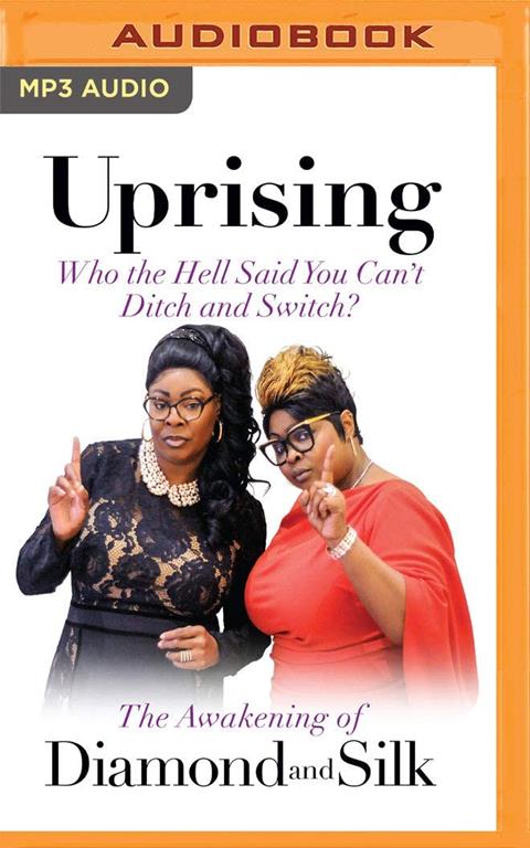 Uprising: Who the Hell Said You Can't Ditch and Switch? - The Awakening of Diamond and Silk