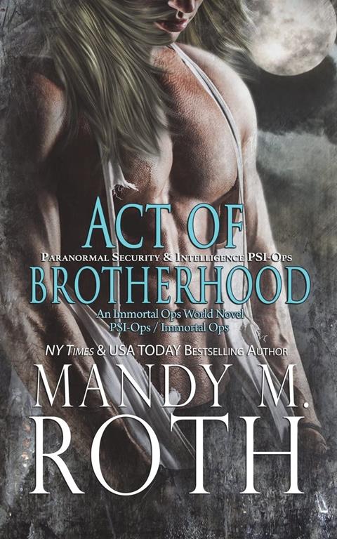 Act of Brotherhood (PSI-Ops/Immortal Ops)