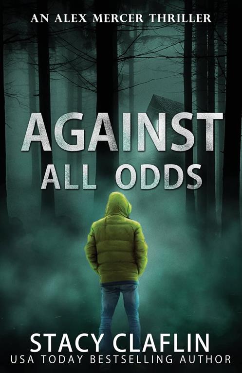 Against All Odds (An Alex Mercer Thriller) (Volume 4)