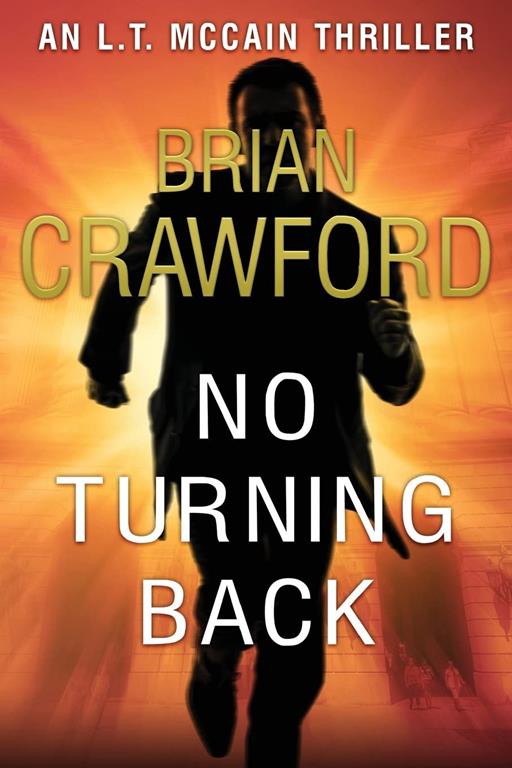 No Turning Back (An L.T. McCain Thriller) (Volume 2)