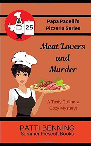 Meat Lovers and Murder (Papa Pacelli's Pizzeria Series) (Volume 25)