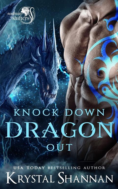 Knock Down Dragon Out: Soulmate Shifter World (Soulmate Shifters in Mystery, Alaska) (Volume 1)