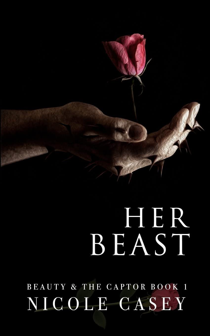 Her Beast: A Dark Romance (Beauty and the Captor) (Volume 1)