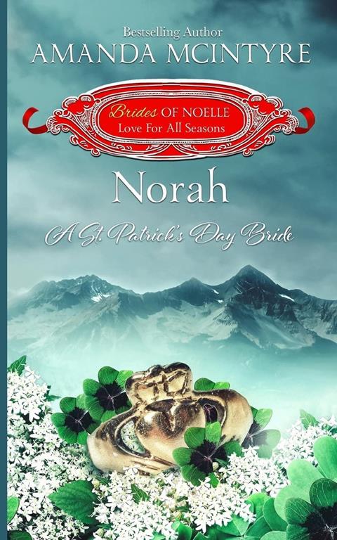 Norah: A St. Patrick's Day Bride (Brides of Noelle) (Volume 3)