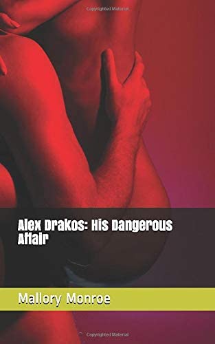 Alex Drakos: His Dangerous Affair