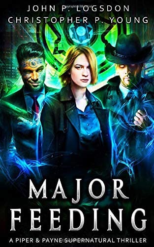 Major Feeding: A Piper &amp; Payne Supernatural Thriller (Netherworld Paranormal Police Department)