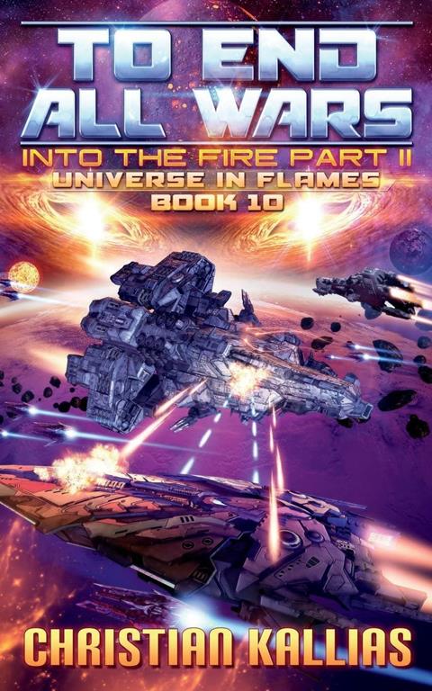 Into the Fire Part II: To End All Wars (Universe in Flames)