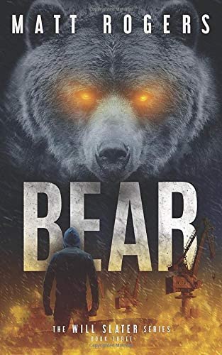 Bear: A Will Slater Thriller (Will Slater Series)