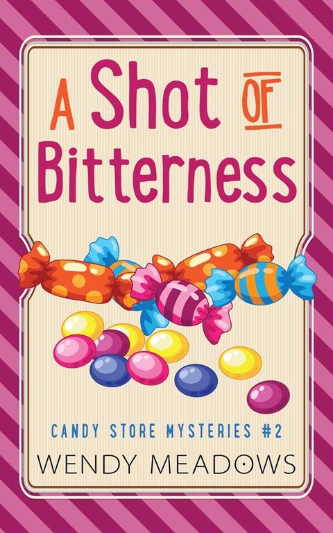 A Shot of Bitterness (Candy Store Mysteries)