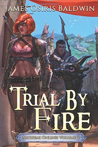 Trial by Fire: A LitRPG Dragonrider Adventure (The Archemi Online Chronicles)