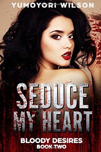 SEDUCE MY HEART (Bloody Desires)