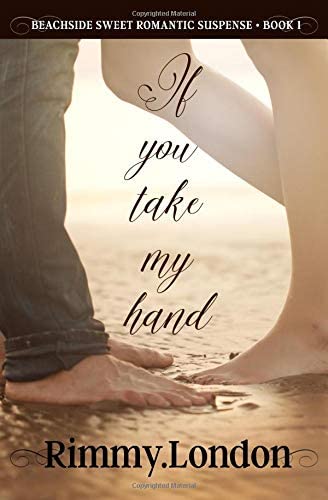 If you take my hand: Beachside Sweet Romantic Suspense