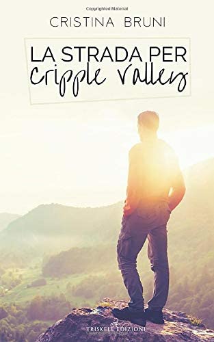 La strada per Cripple Valley (Italian Edition)