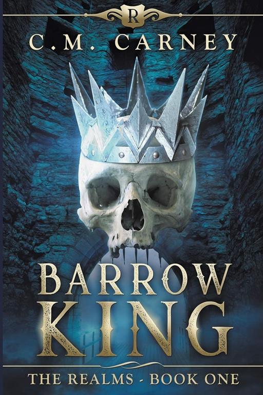 Barrow King: The Realms Book One - (An Epic LitRPG Adventure