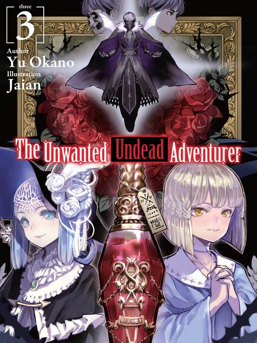 The Unwanted Undead Adventurer, Volume 3