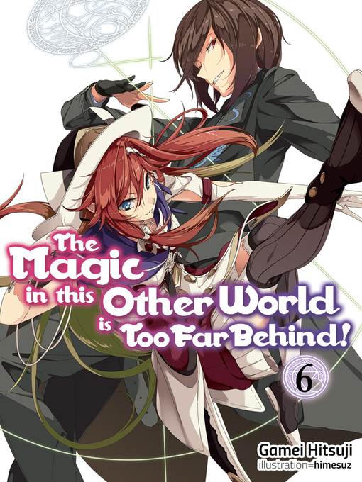 The Magic in this Other World is Too Far Behind!, Volume 6