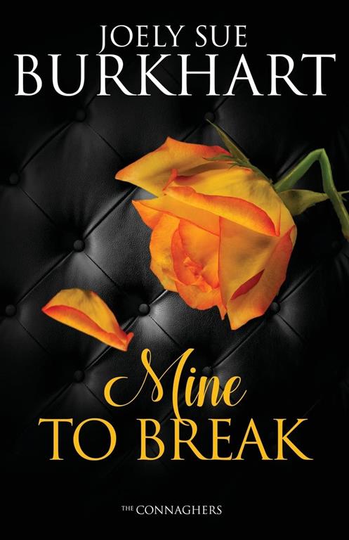 Mine to Break (The Connaghers) (Volume 5)