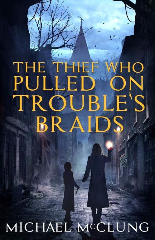 The Thief Who Pulled on Trouble's Braids (Amra Thetys)