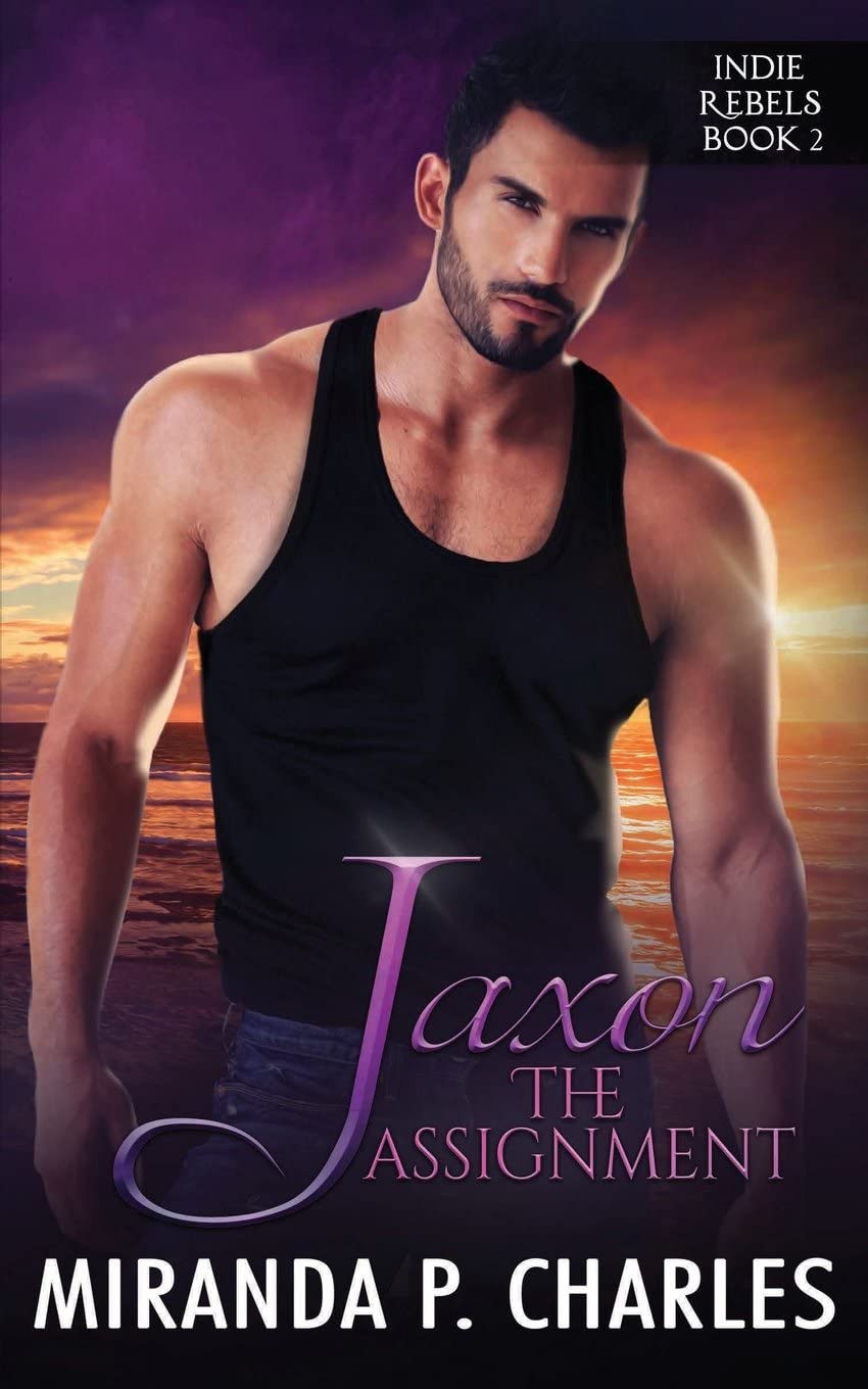 Jaxon: The Assignment (Indie Rebels Book 2) (Volume 2)