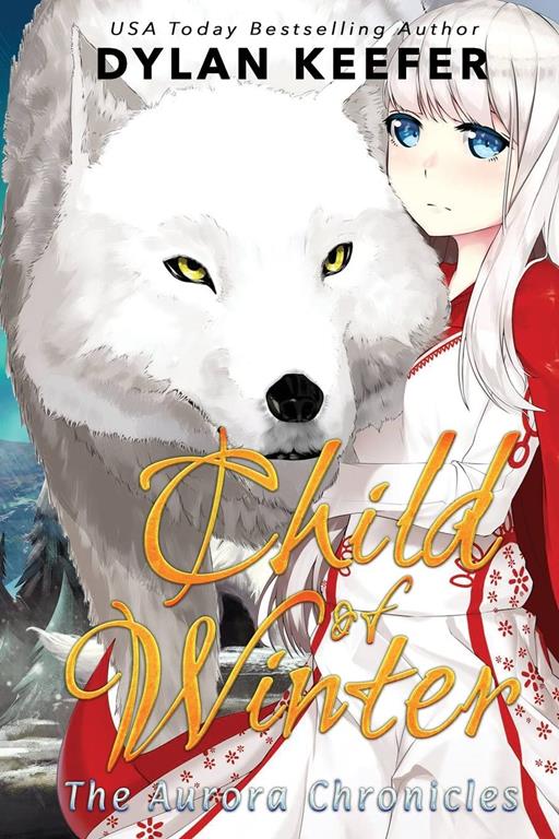 Child of Winter: A Coming of Age Middle Grade Fantasy Novel (The Aurora Chronicles) (Volume 1)