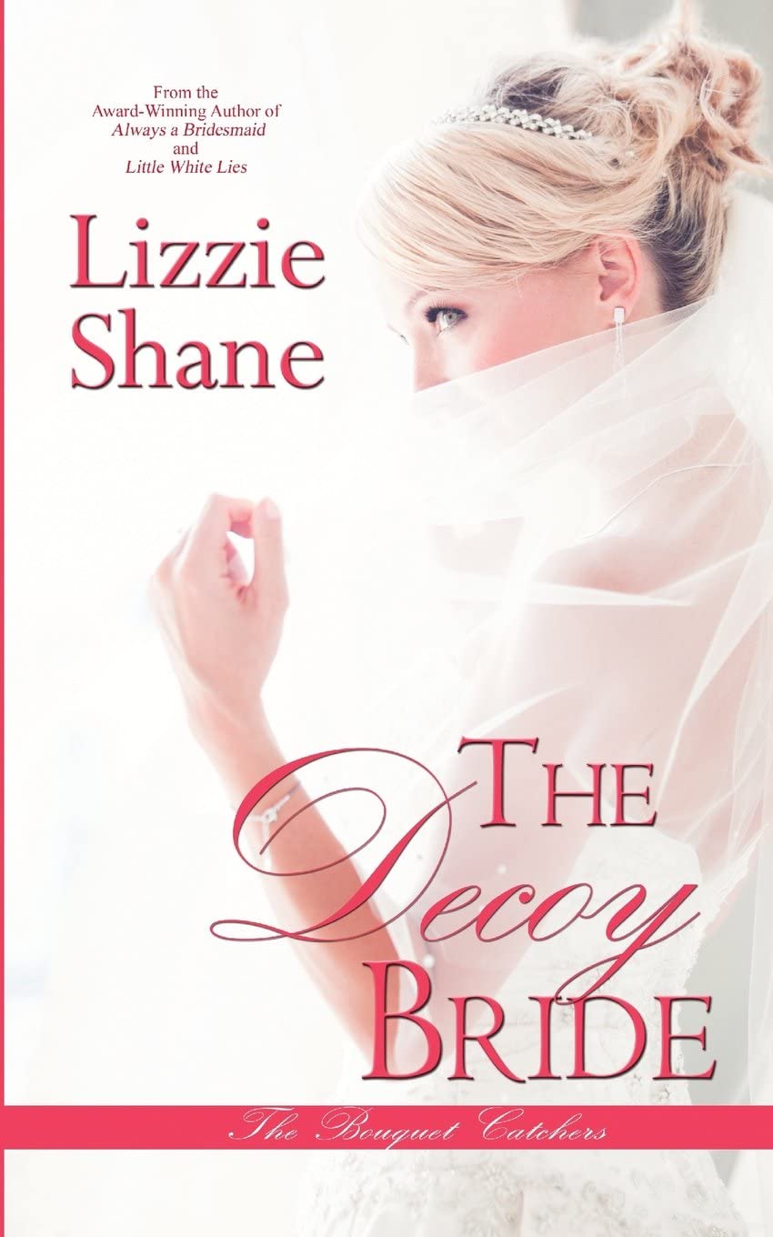 The Decoy Bride (Bouquet Catchers) (Volume 5)