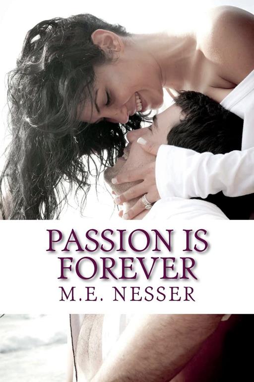 Passion Is Forever (A Promise Of Passion) (Volume 5)