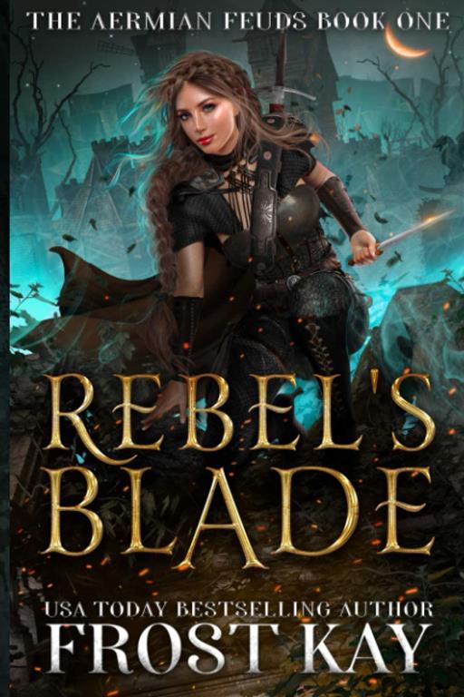 Rebel's Blade (The Aermian Feuds) (Volume 1)