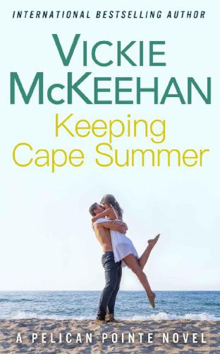 Keeping Cape Summer (A Pelican Pointe Novel) (Volume 11)