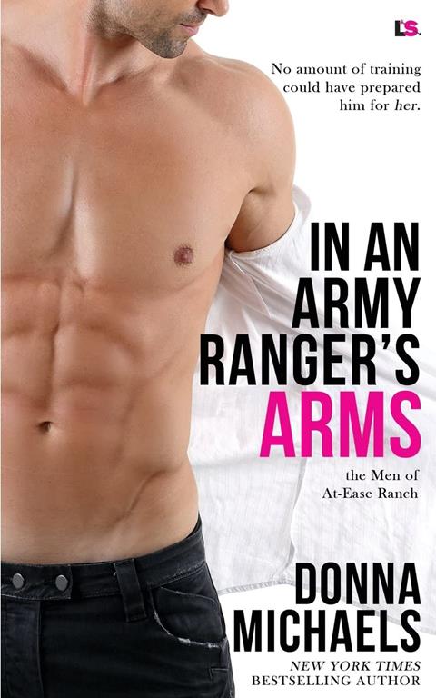 In an Army Ranger's Arms (The Men of At Ease Ranch) (Volume 1)