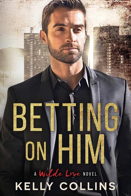 Betting On Him (A Wilde Love Novel)