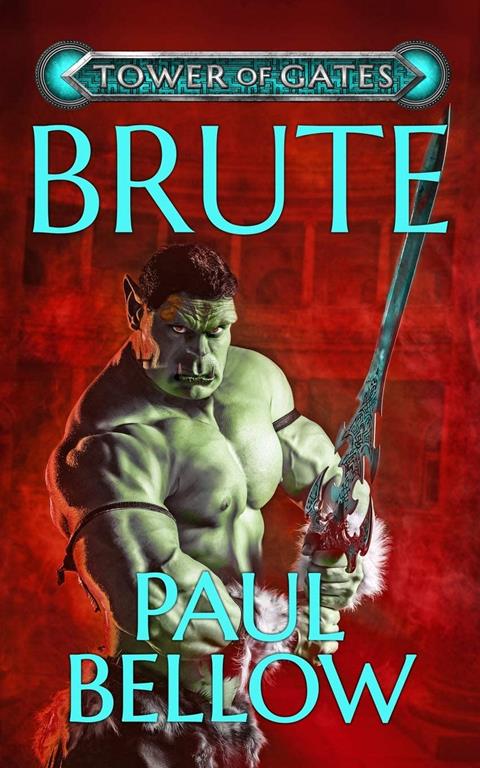 Brute: A LitRPG Novel (Tower of Gates)