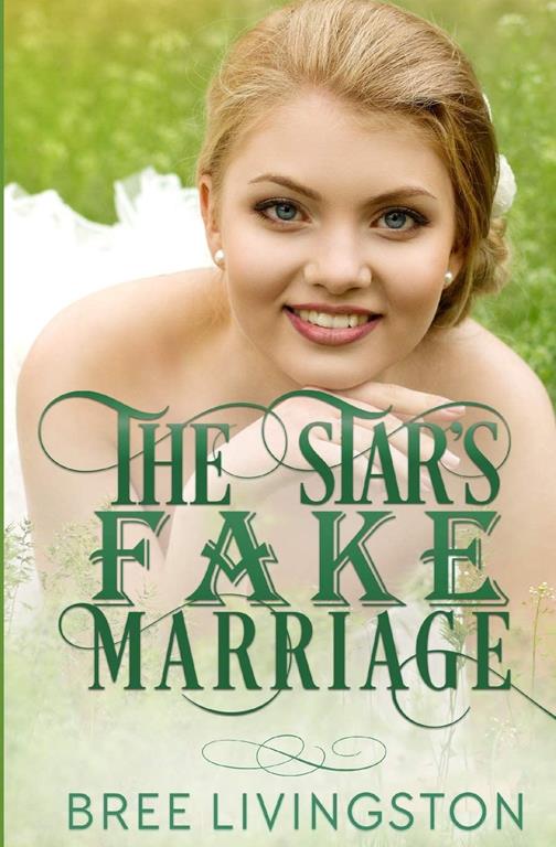 The Star's Fake Marriage: A Clean Fake Relationship Romance Book Two