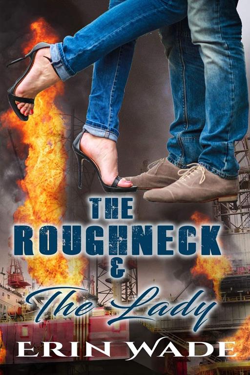 The Roughneck &amp; the Lady