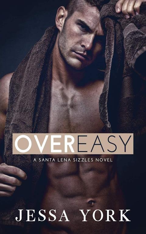 Over Easy: (Santa Lena Sizzles, #1)