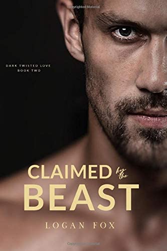 Claimed by the Beast (Dark Twisted Love)