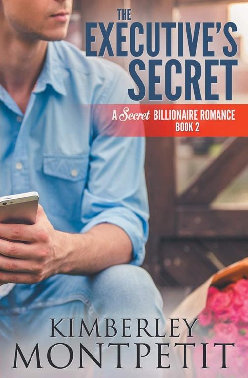 The Executive's Secret (A Secret Billionaire Romance)