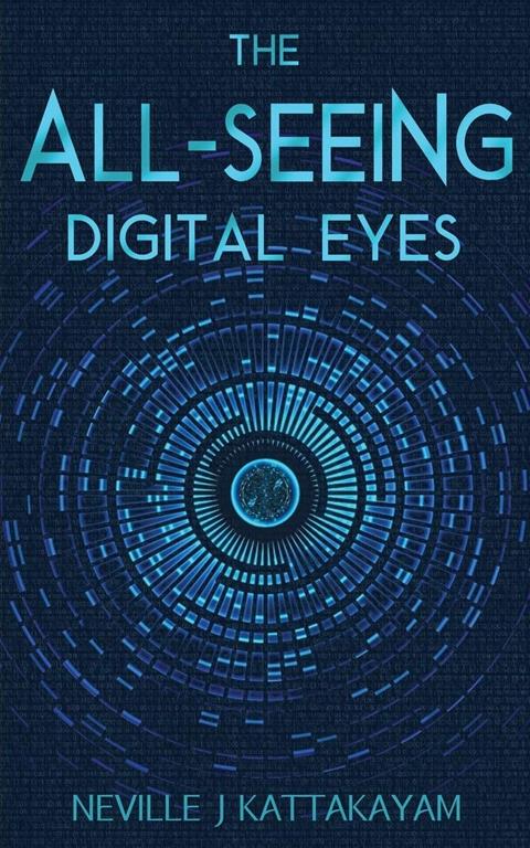 The All Seeing Digital Eyes: A Guide to Privacy, Security &amp; Literacy!