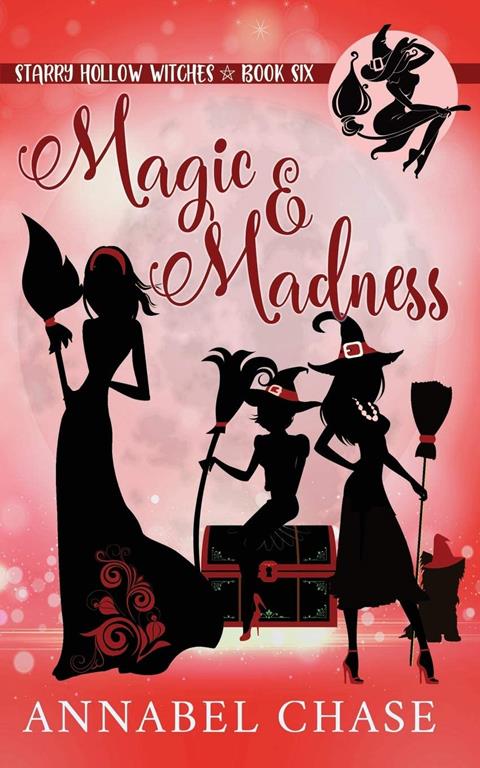 Magic &amp; Madness (Starry Hollow Witches)