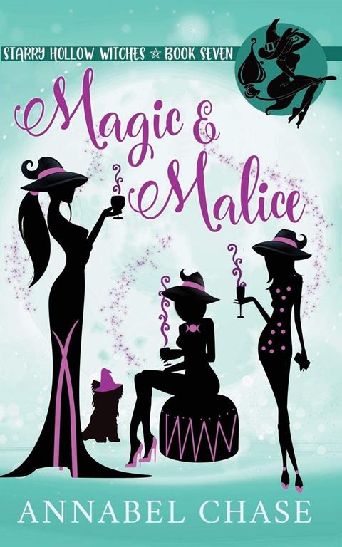 Magic &amp; Malice (Starry Hollow Witches)