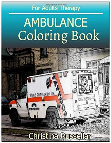 AMBULANCE  Coloring Book For Adults Therapy 80 Pictures: AMBULANCE   sketch coloring book  , Creativity and Mindfulness 80 Pictures