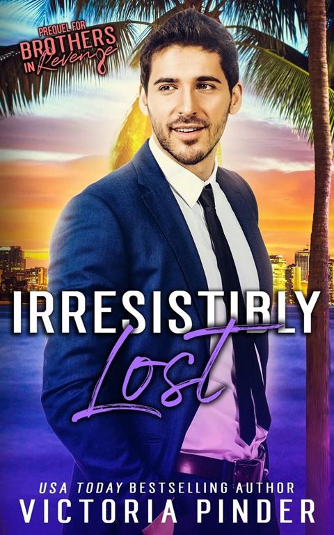 Irresistibly Lost (Brothers in Revenge)