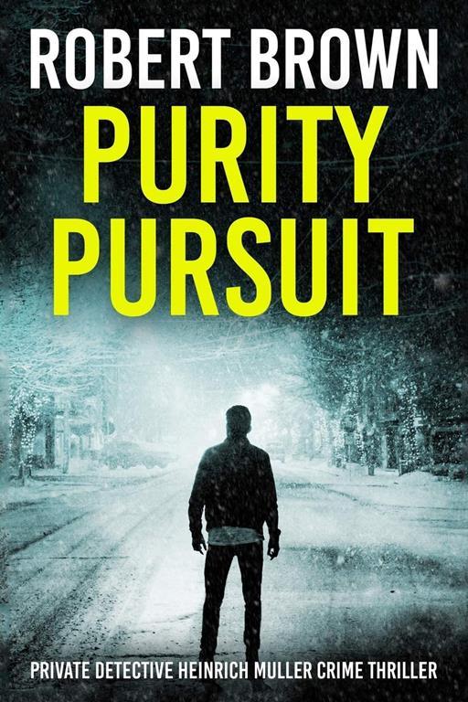 Purity Pursuit (Private Detective Heinrich Muller Crime Thriller)