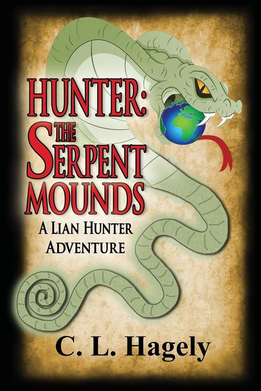 Hunter:The Serpent Mounds (A Lian Hunter Adventure) (Volume 2)