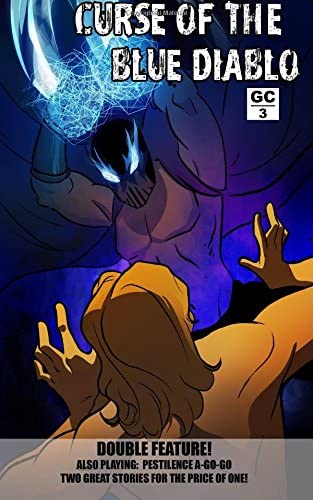 Curse of the Blue Diablo: Double Feature: Pestilence A-Go-Go (Grindhouse Chronicles) (Volume 3)