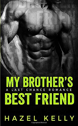 My Brother's Best Friend: A Last Chance Romance (Soulmates Series)