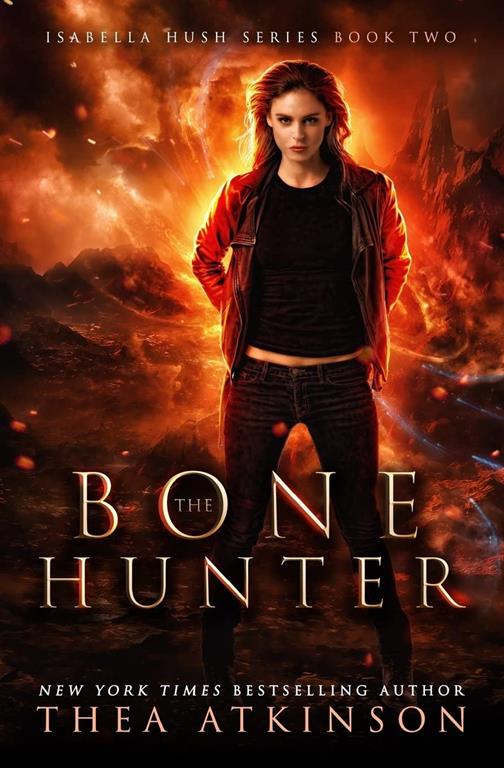 Bone Hunter (Isabella Hush Series) (Volume 2)