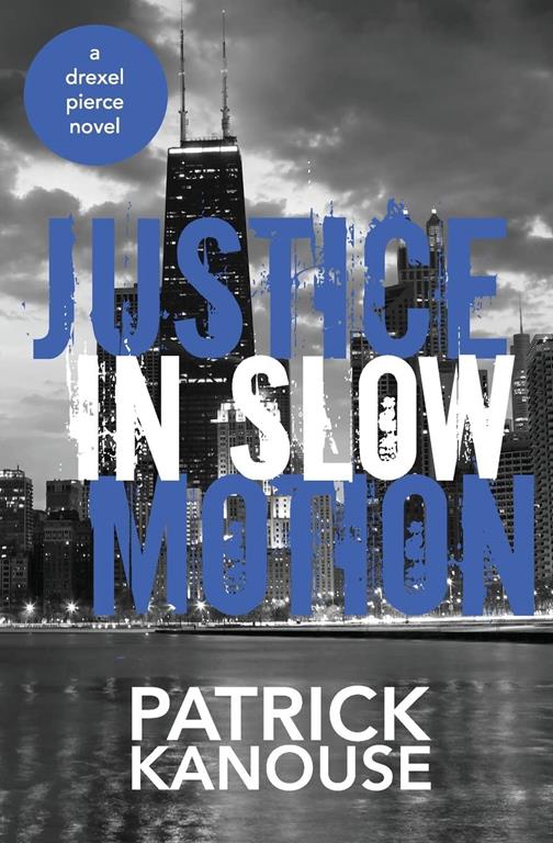 Justice in Slow Motion (Drexel Pierce) (Volume 3)