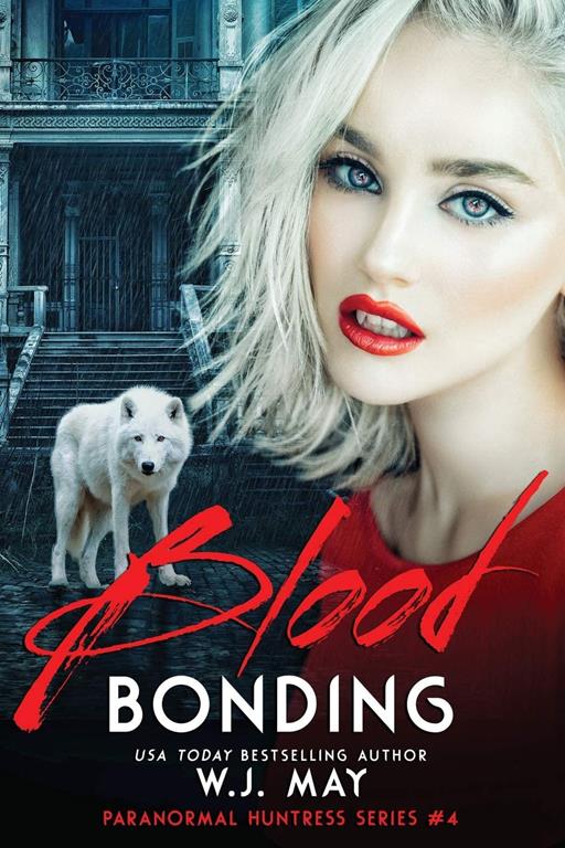 Blood Bonding (Paranormal Huntress Series) (Volume 4)