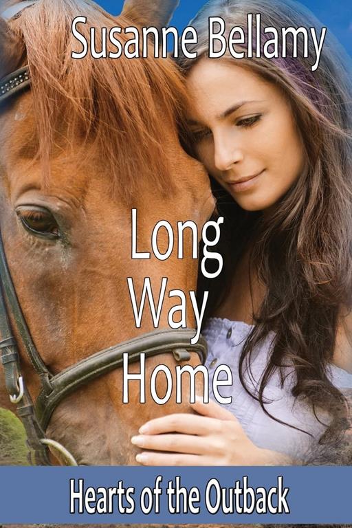 Long Way Home (Hearts of the Outback) (Volume 3)