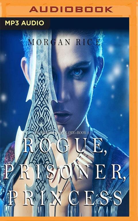 Rogue, Prisoner, Princess (Of Crowns and Glory)